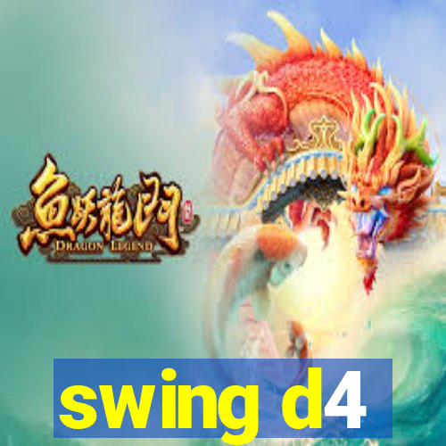 swing d4